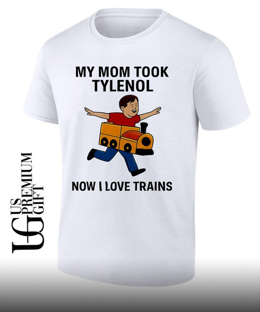 Tylenol Autism Awareness Meme My Mom Took Now I Love Trains shirt