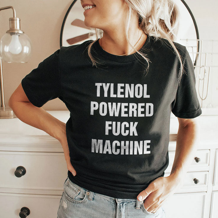 Tylenol Power Fuck Machine T Shirt