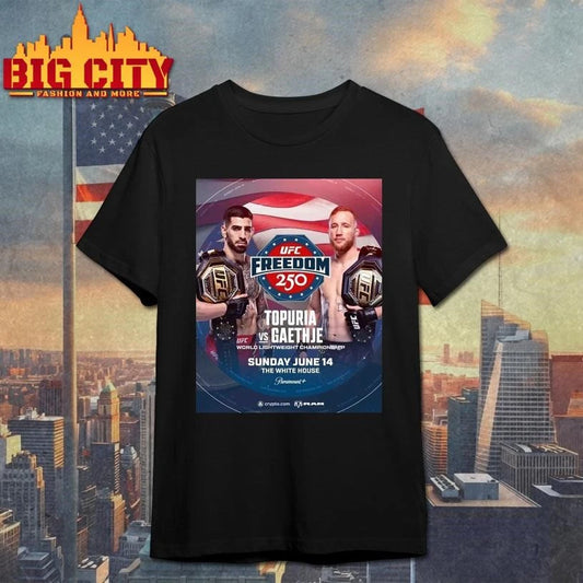 UFC Freedom 250 Topuria Vs Gaethje World Lightweight Championship June 14, 2026 The White House Poster Shirt
