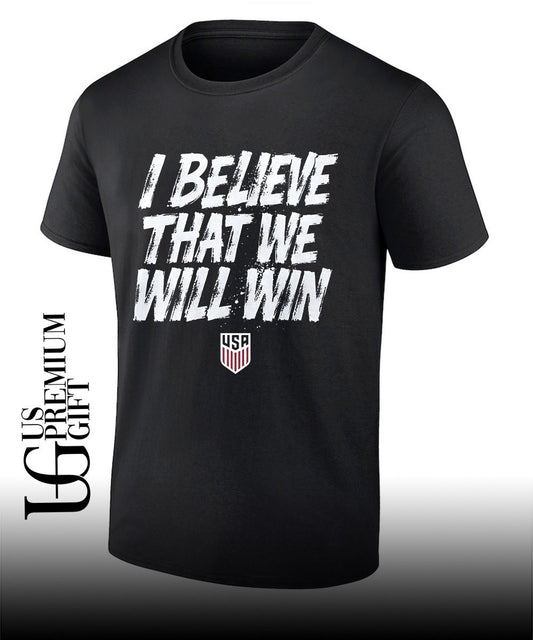 USA Soccer Team I Believe That We Will Win shirt