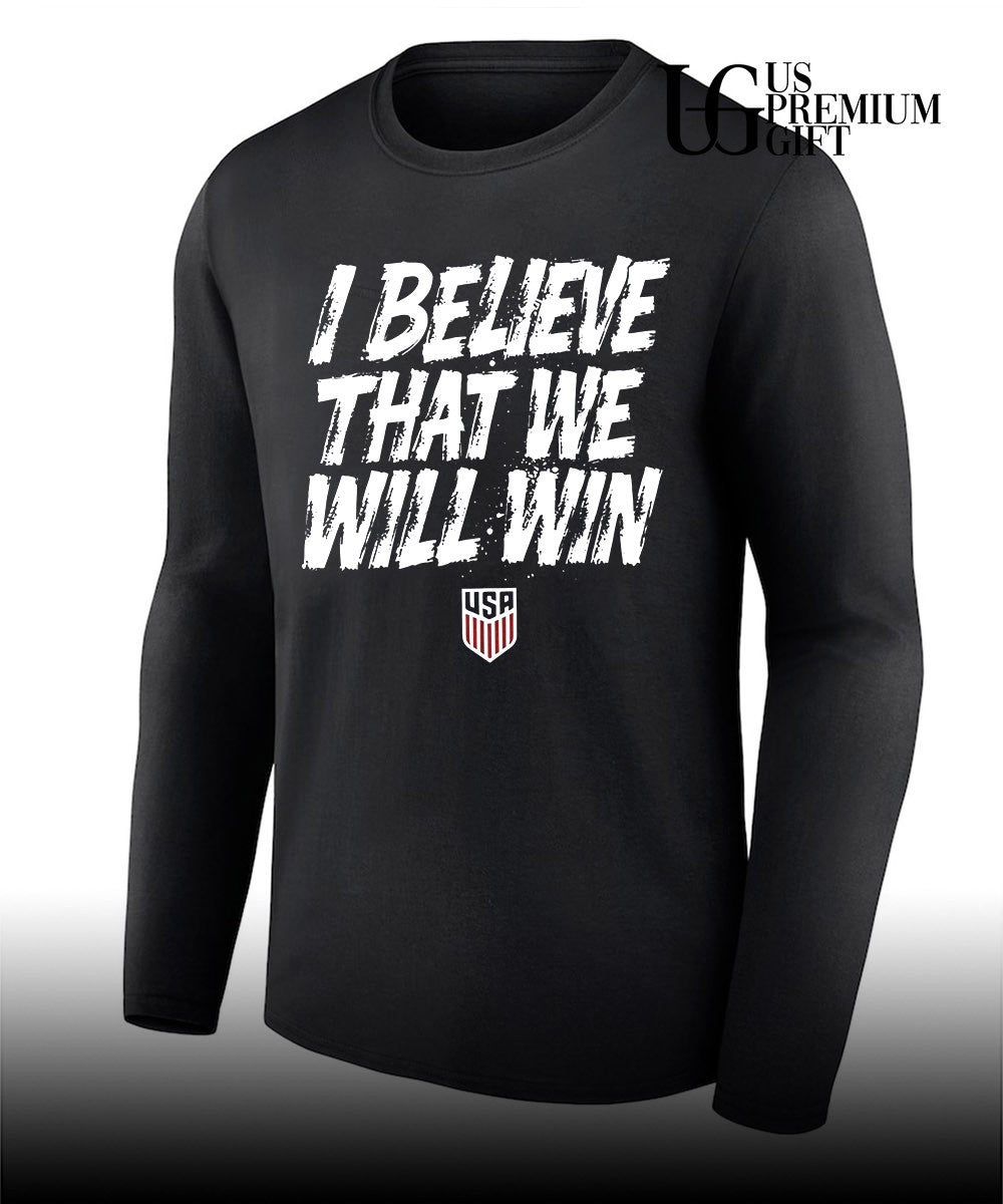 USMNT I Believe That We Will Win shirt