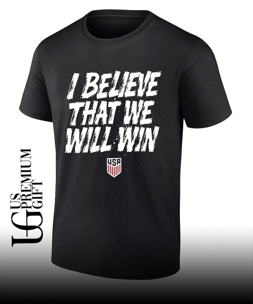 USMNT I Believe That We Will Win shirt