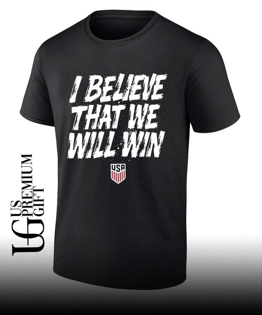 USMNT I Believe That We Will Win shirt