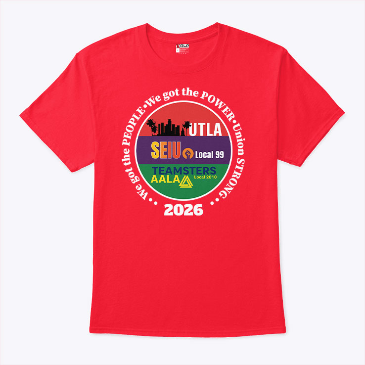 UTLA SEIU AALA Unions Strong T Shirt