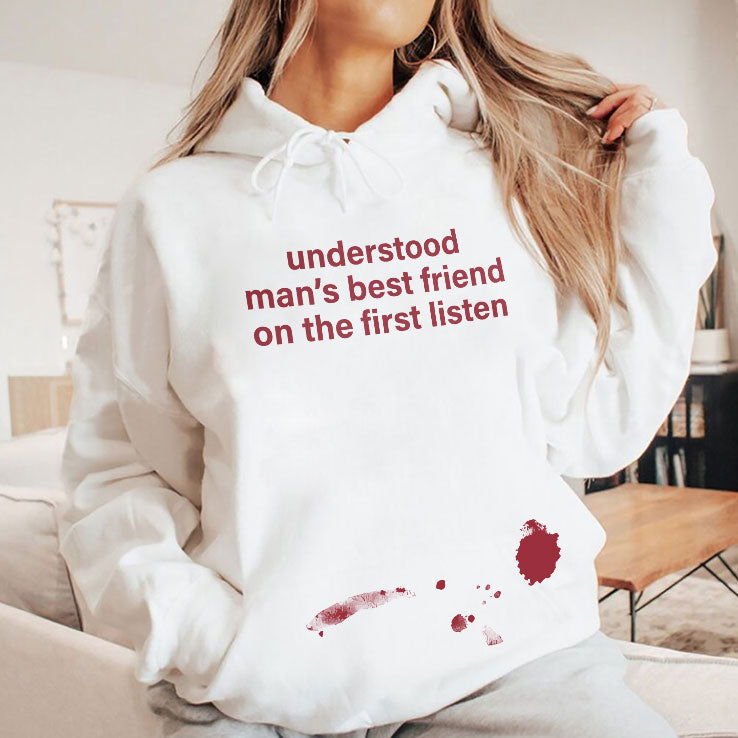 Understood Man’s Best Friend On The Frist Listen T Shirt