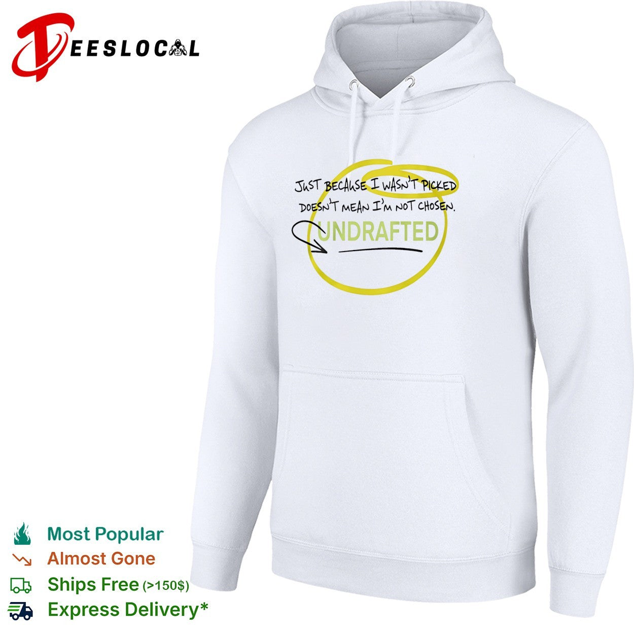 Undrafted just because I wasn’t picked shirt