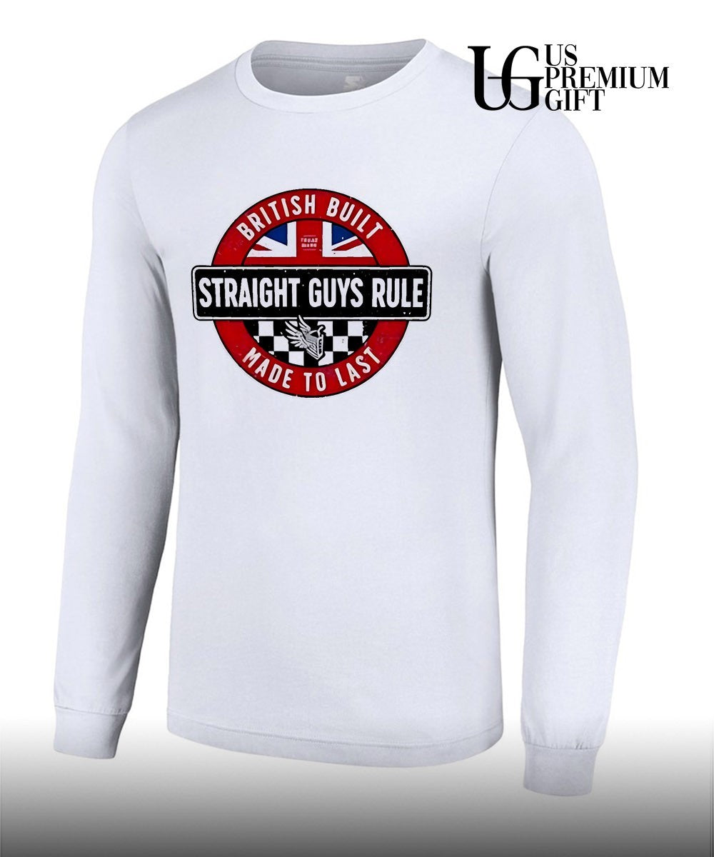Union Jack British Built Straight Guys Rule Made to Last shirt