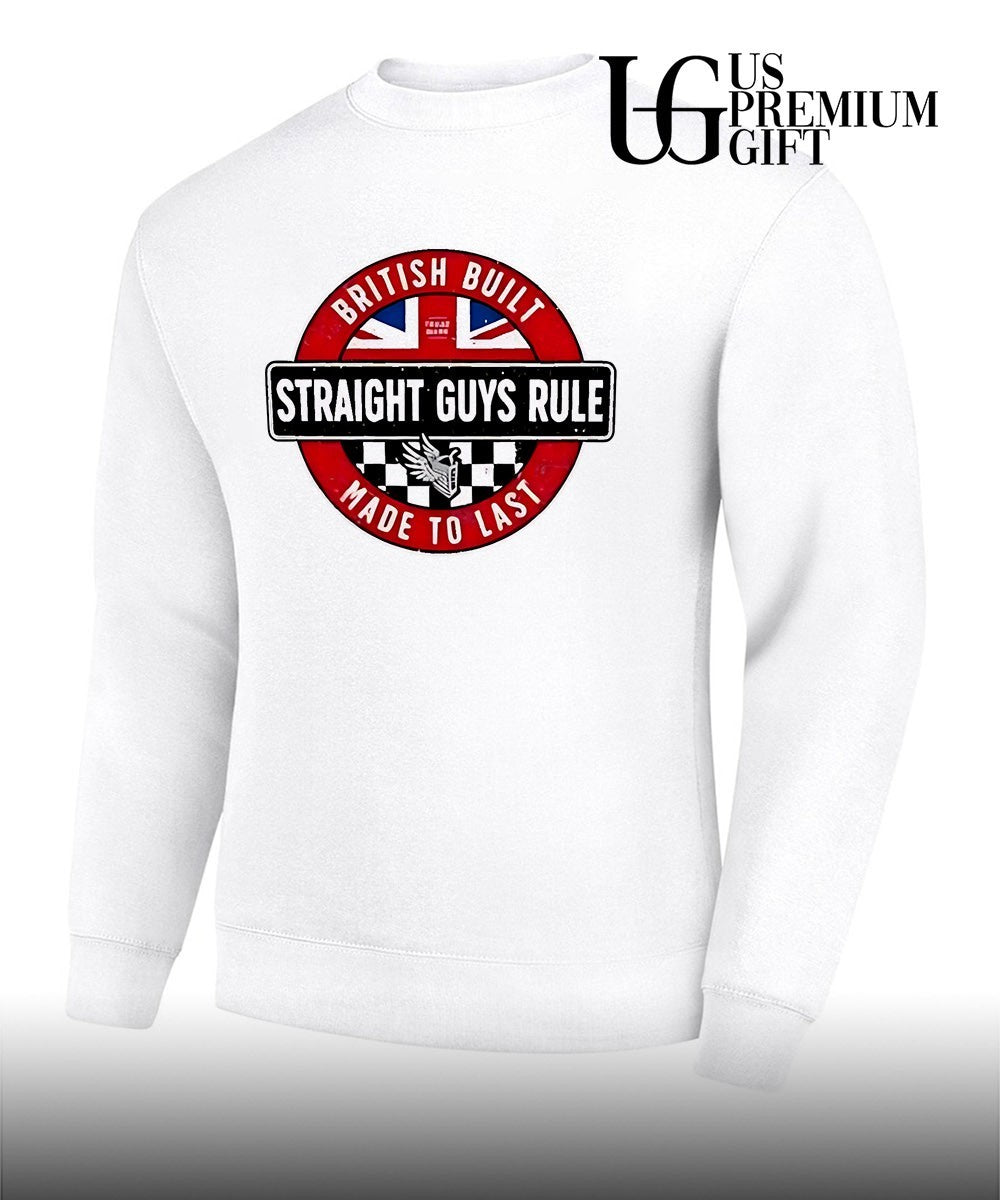 Union Jack British Built Straight Guys Rule Made to Last shirt
