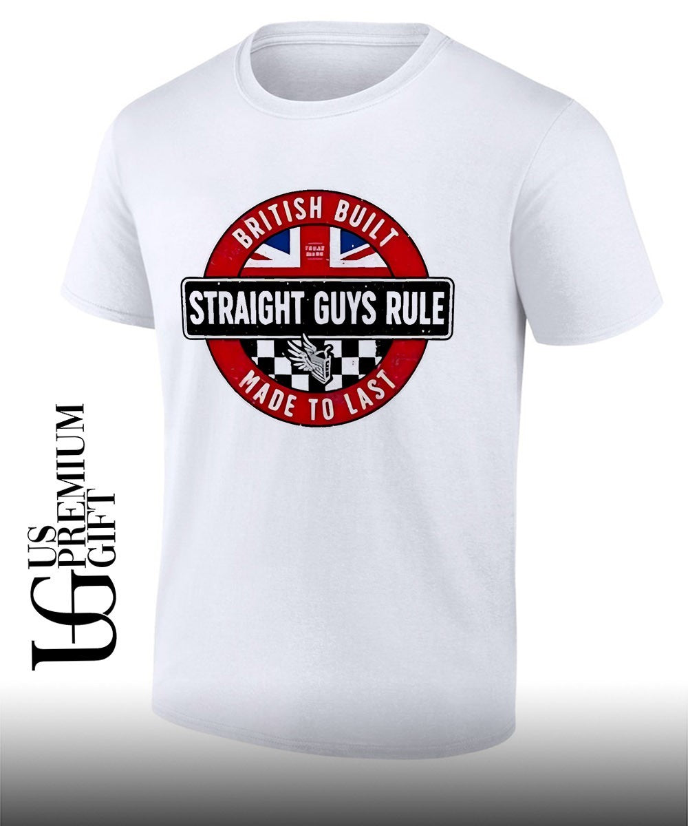 Union Jack British Built Straight Guys Rule Made to Last shirt