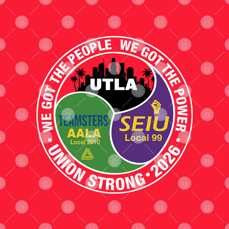 Union Strong 2026 UTLA SEIU Teamsters AALA T Shirt