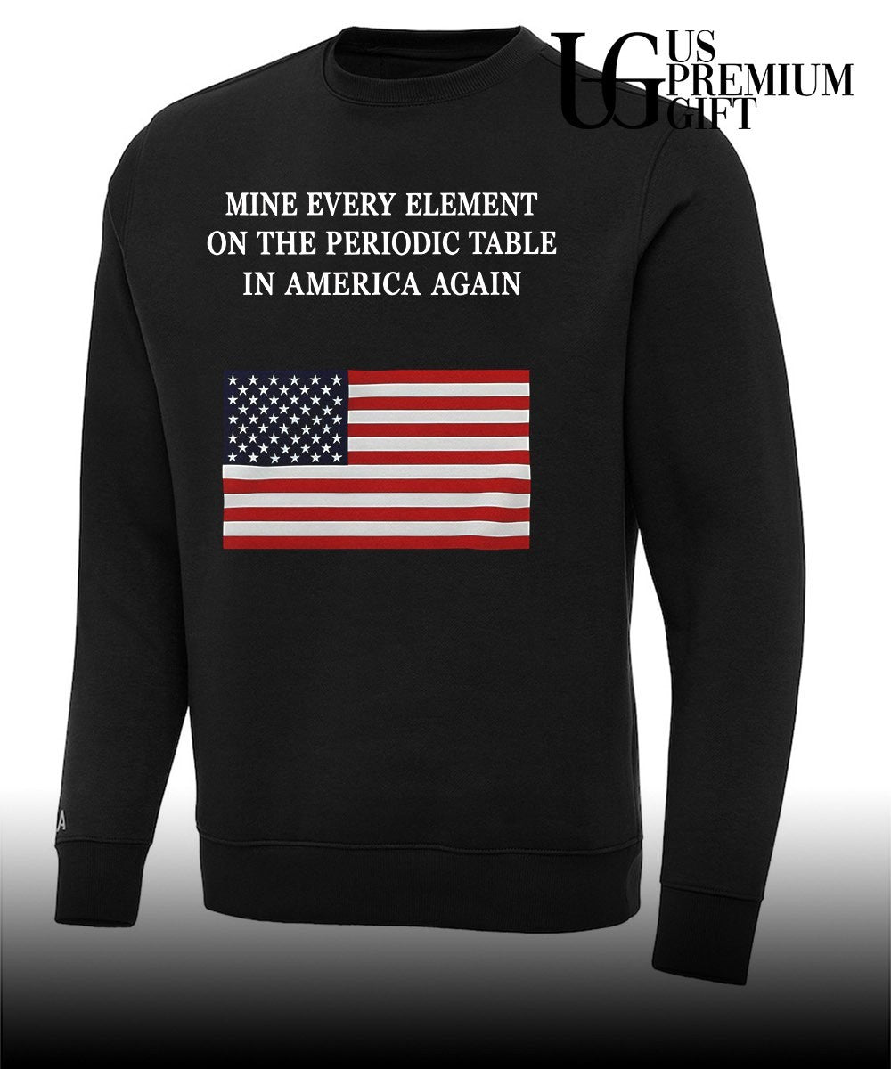 United States flag Mine Every Element on the Periodic Table in America Again shirt