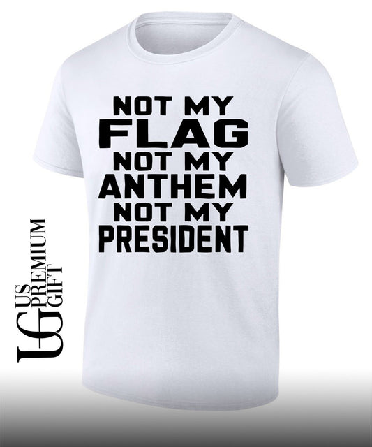 United States politics Not My Flag Not My Anthem Not My President shirt