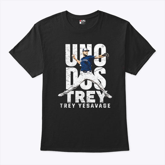 Uno Dos Trey Trey Yesavage T Shirt