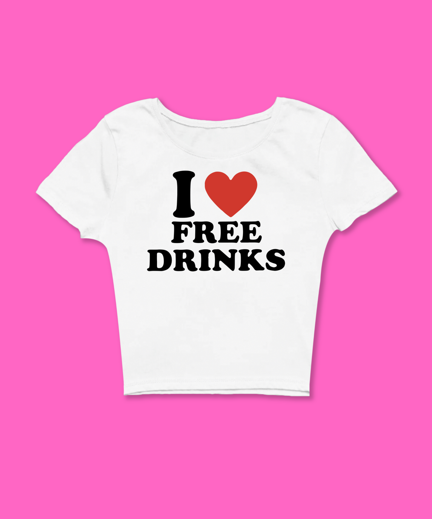 I Heart/Love Free Drinks White Baby Tee