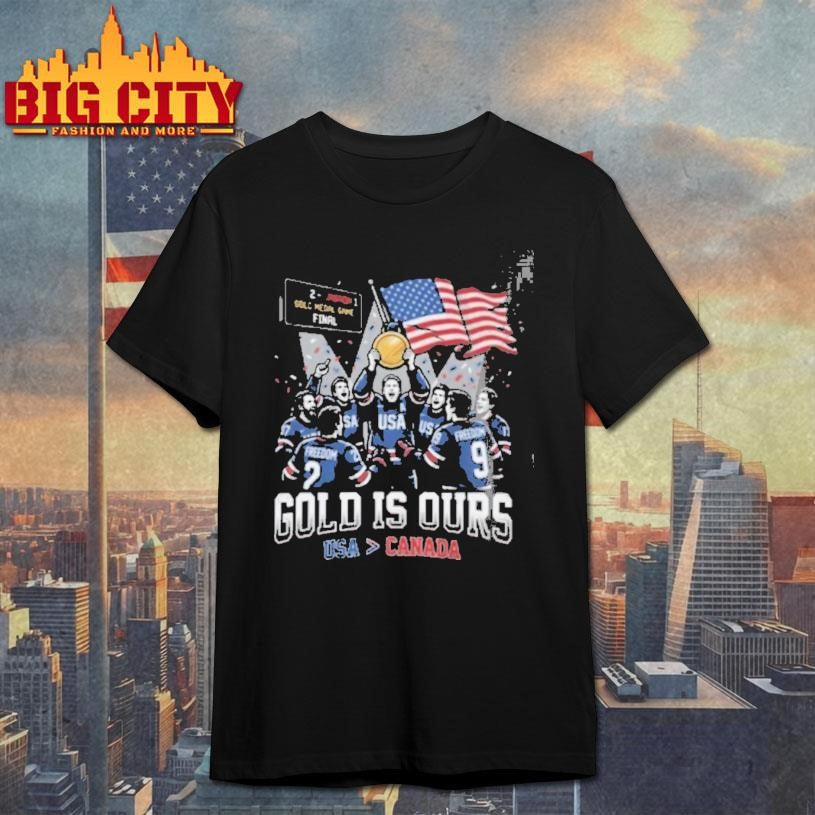 Usa 2 Canada 1 Gold Medal Game Final Gold Is Ours Shirt