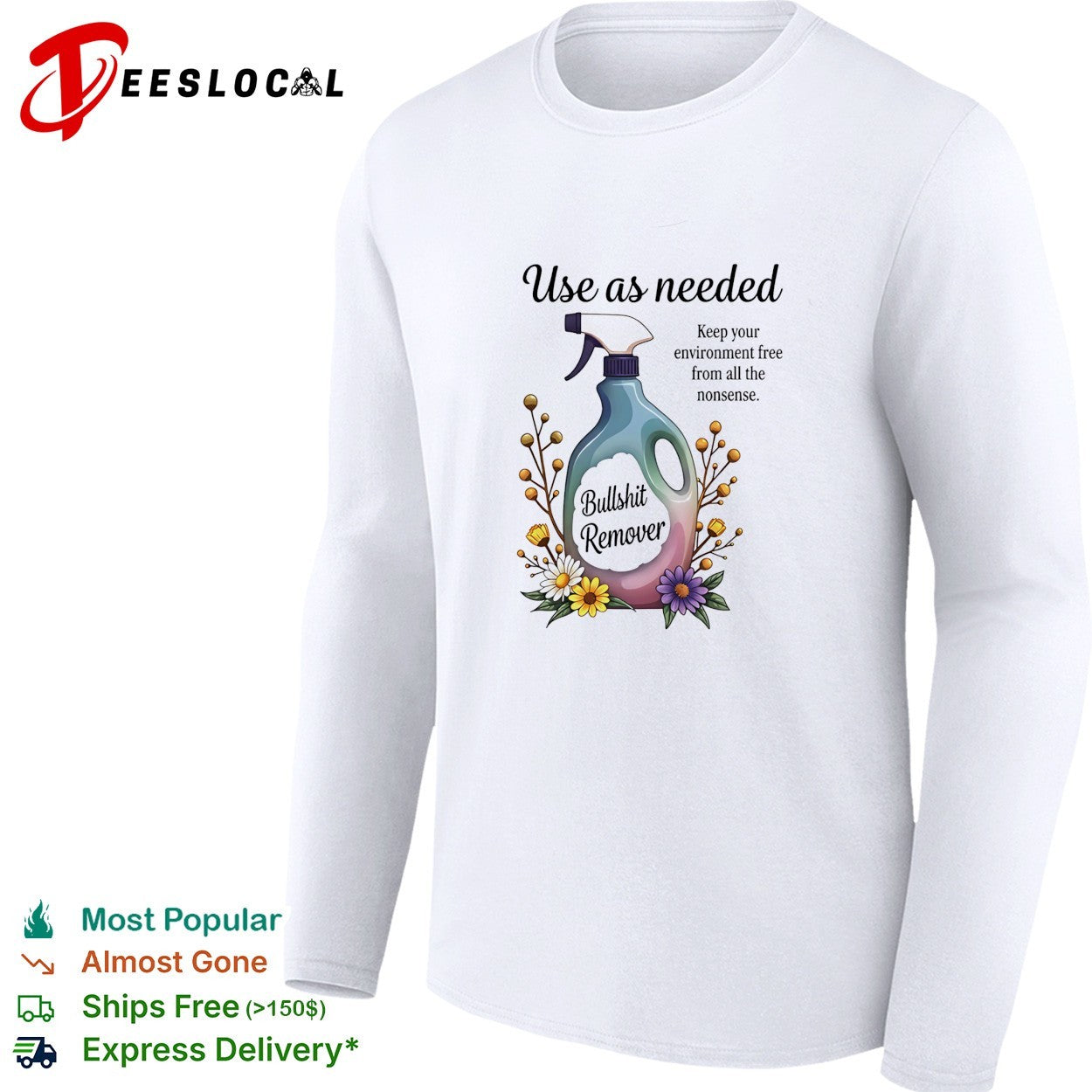 Use as needed bullshit remover keep your environment free from all the nonsense shirt