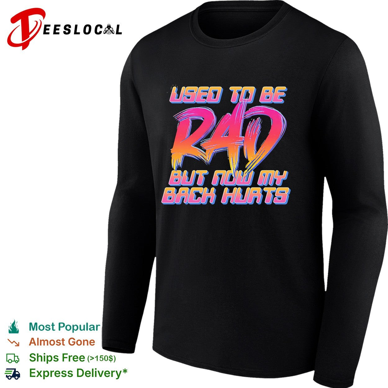 Used to be rad but now my back hurts shirt