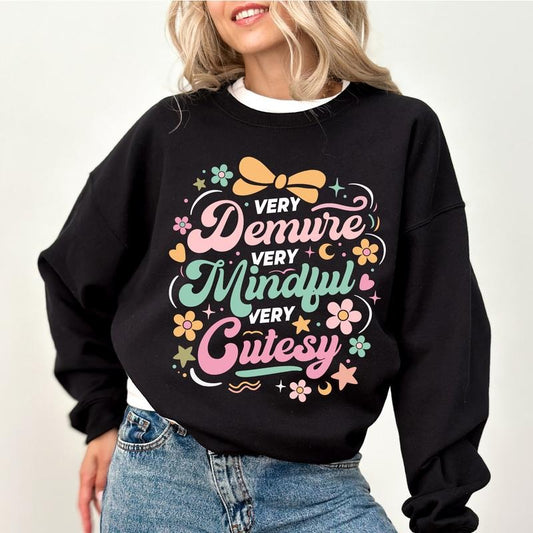 Very Demure Very Mindful Very Cutesy Sweatshirt, Very Demure Very Mindful Sweater, Cut Women Apparel, Meme Crewneck, Funny Long Sleeve Pullover, Gift For Her, Women's Top, Womenswear, Soft Cozy Fabric Sweatshirt