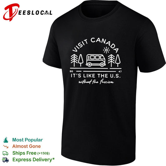 Visit Canada it is like the US without the fascism shirt