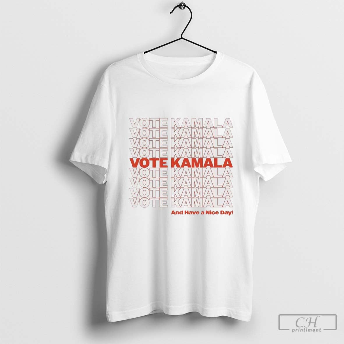 Vote Kamala And Have A Nice Day Harris Walz 2024 - clothing by TeeHivey.com