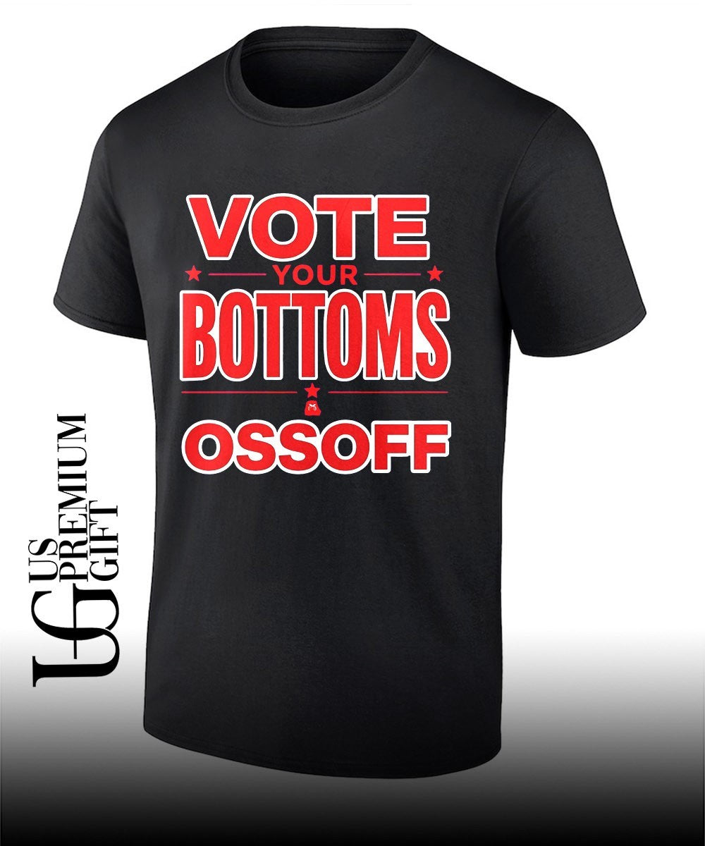 Vote Your Bottoms Ossoff 2026 shirt