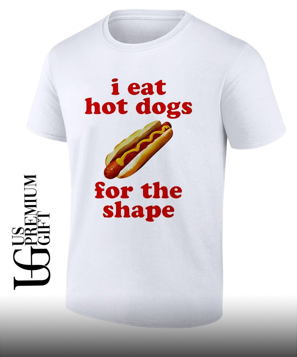 I eat hot dogs for the shape food shirt