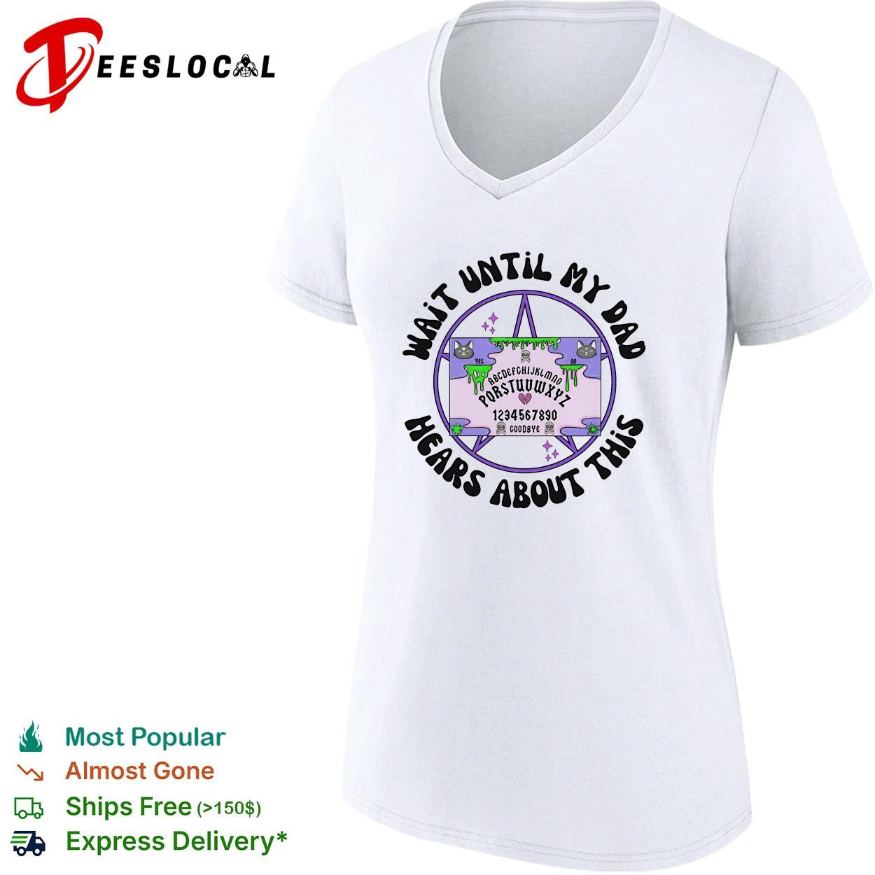 Wait until my dad hears about this Ouija board funny graphic shirt