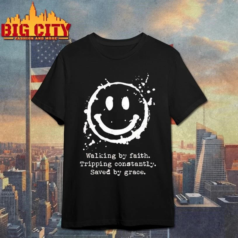Walking By Faith Tripping Constantly Saved By Grace Shirt