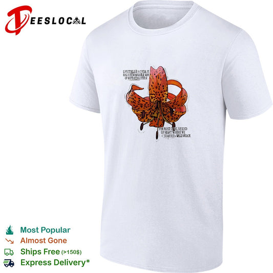 Wally Wojack life is a cycle quote tiger lily shirt