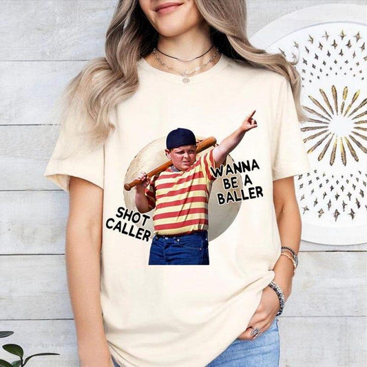 Wanna Be A Baller Shot Caller The Sandlot Shirt