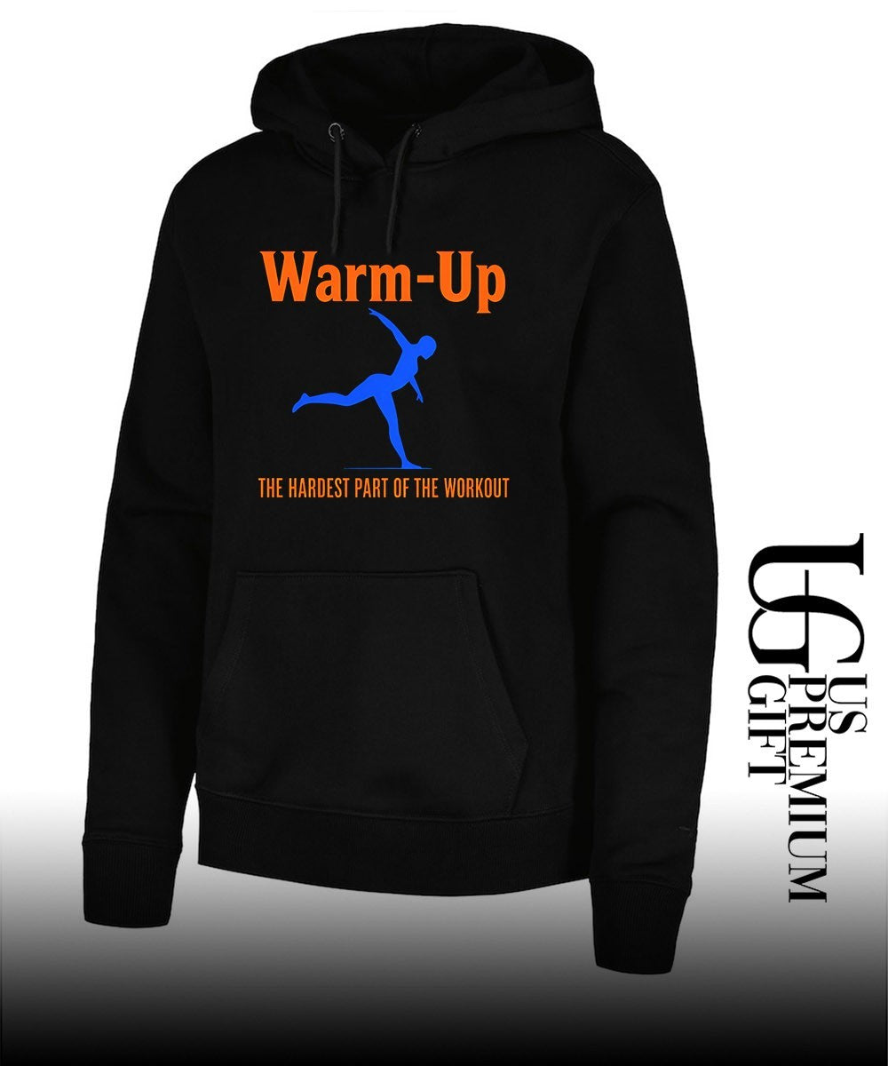 Warm Up the hardest part of the workout shirt