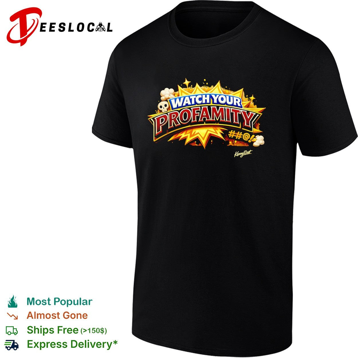 Watch your profamity Kennydoit shirt