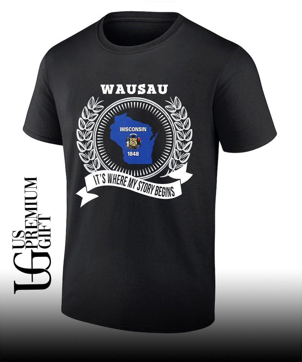 Wausau It’s Where My Story Begins Wisconsin 1848 shirt