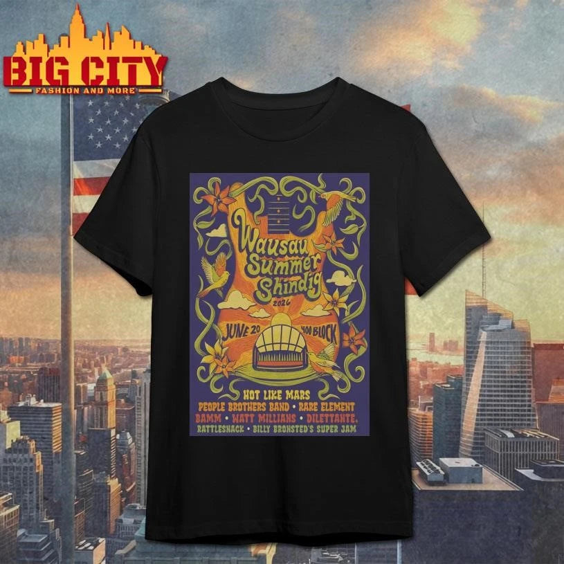 Wausau Summer Shindig Wausau WI On Jun 20 2026 Poster Shirt