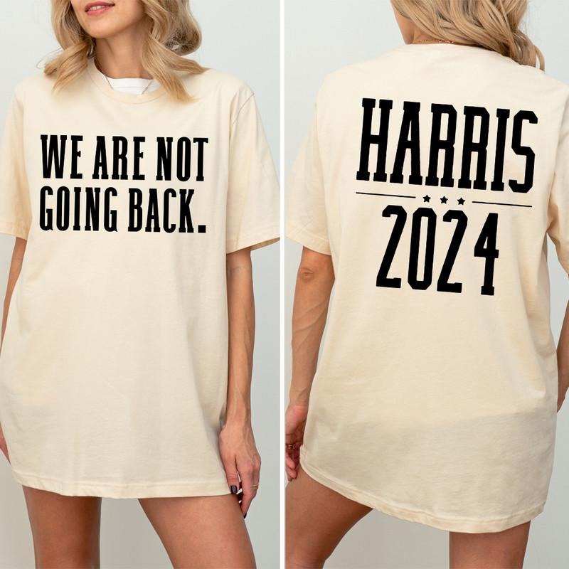 We Are Not Going Back T-Shirt, Harris Shirt, Harris 2024 T-Shirt