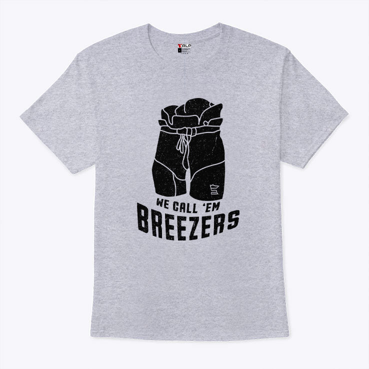 We Call ‘Em Breezers Shirt