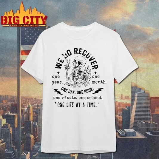 We Do Recover One Day At A Time Skeleton Recovery Shirt
