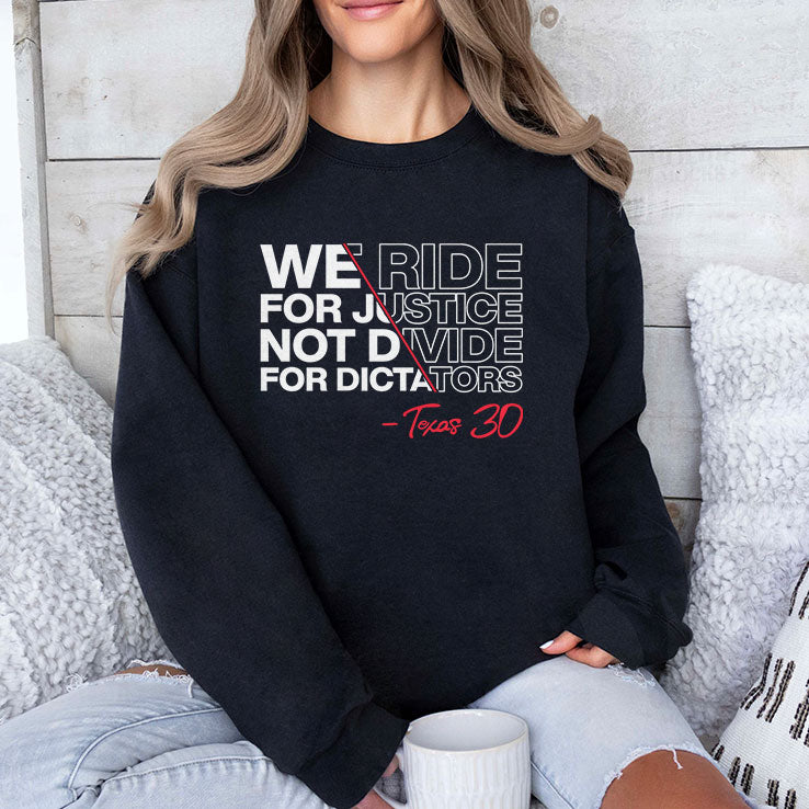 We Ride For Justice Not Divide For Dictators Texas 30 T Shirt