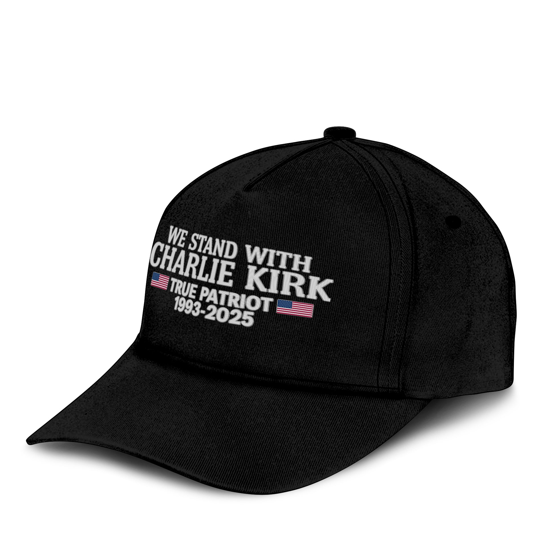 We Stand With Charlie Kirk True Patriot 1993-2025 Hat