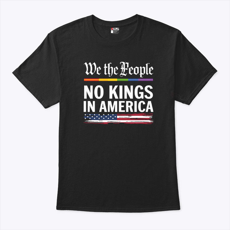 We The People No Kings In America T Shirt