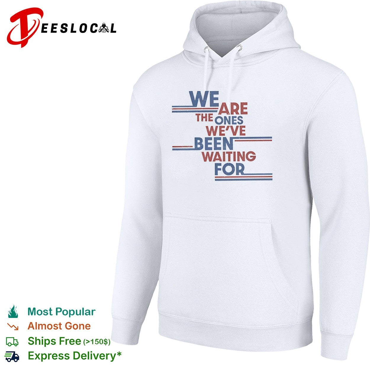 We are the ones we’ve been waiting for political quote shirt