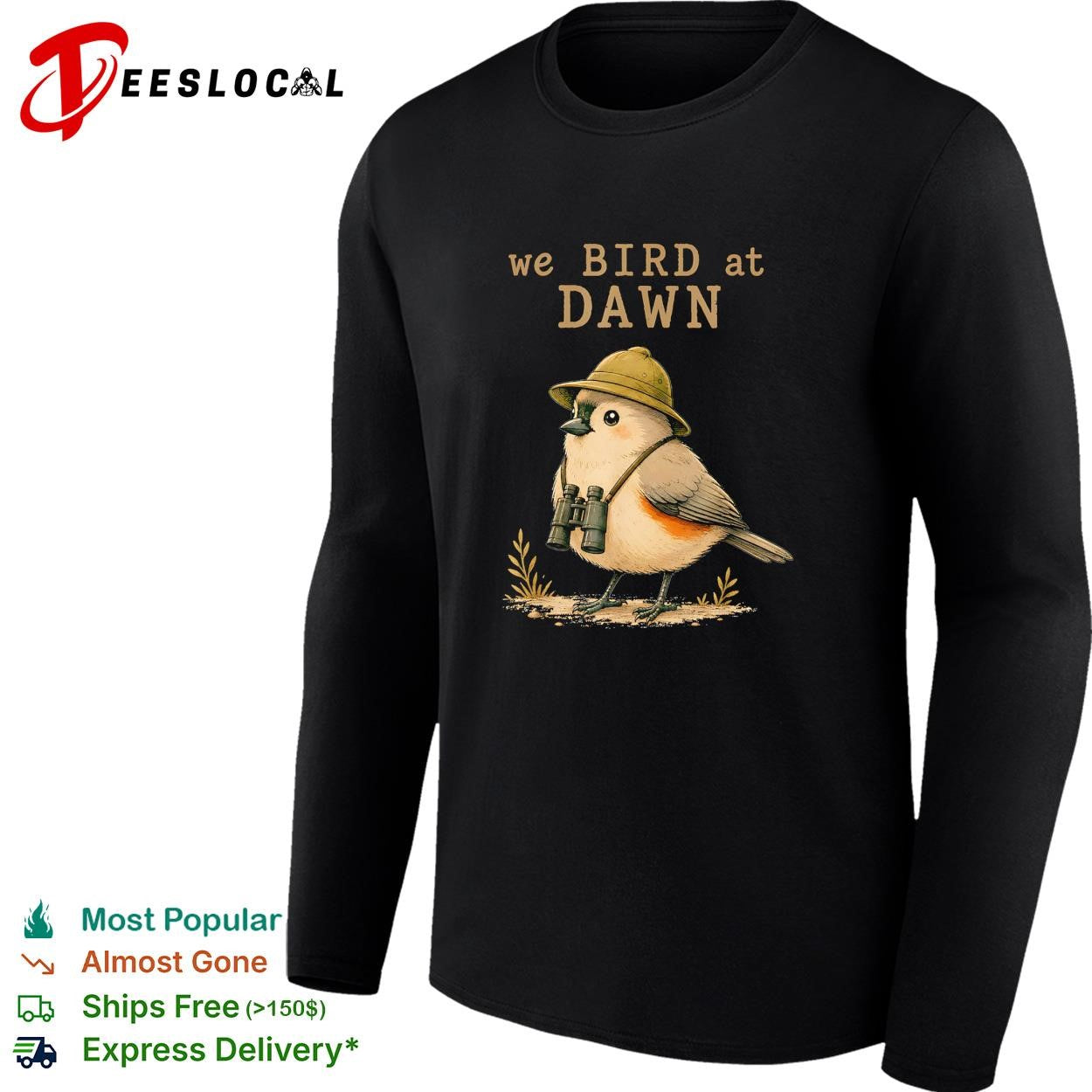 We bird at dawn birdwatcher with binoculars funny graphic shirt