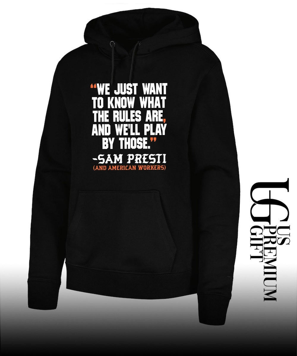 We just want to know what the rules are and we’ll play by those Sam presti and American workers shirt
