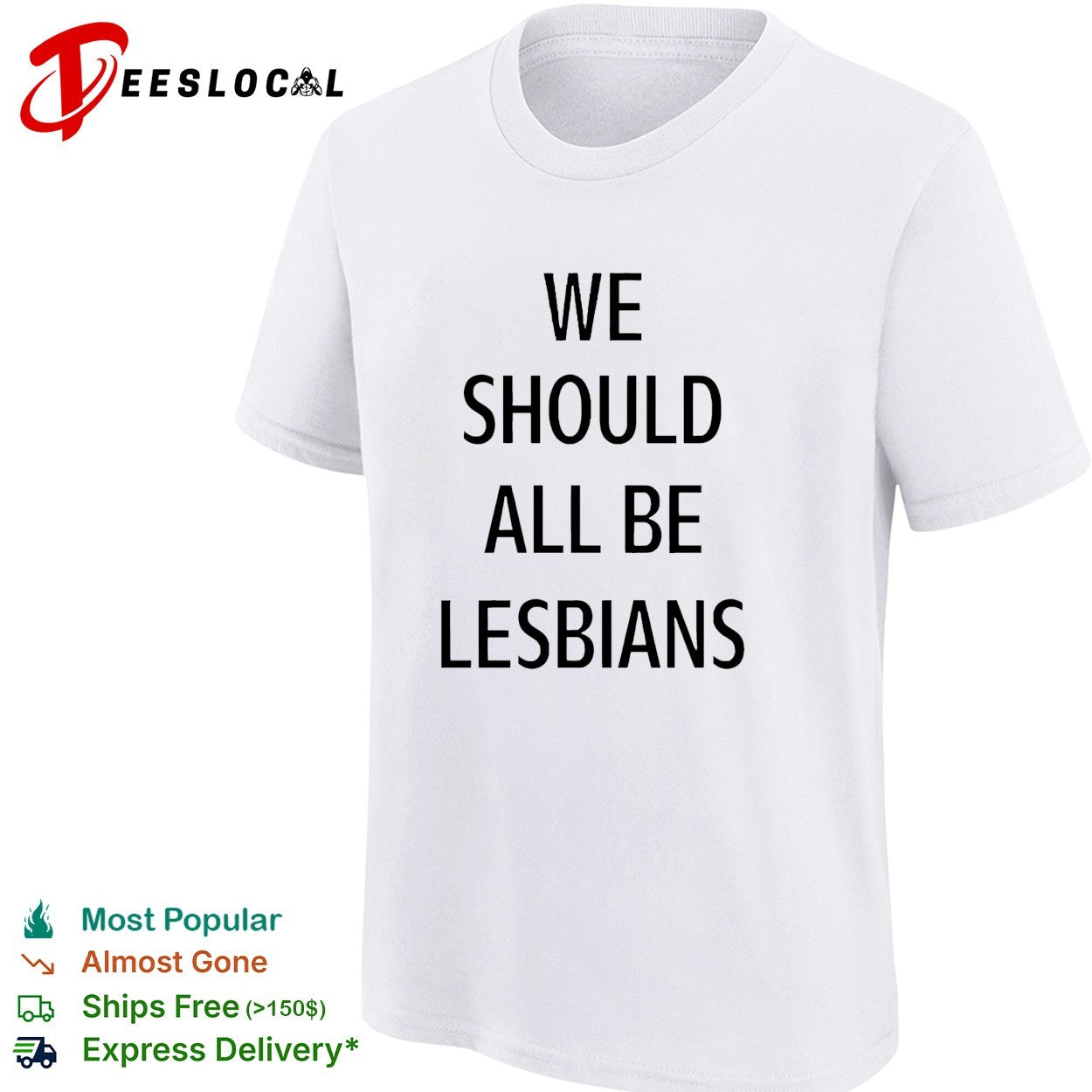 We should all be lesbians quote shirt