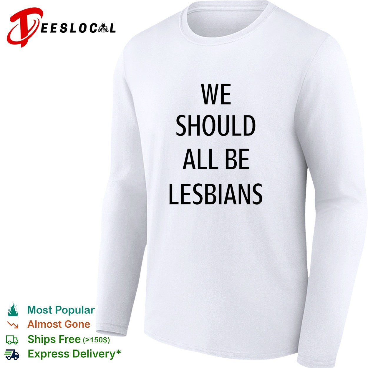 We should all be lesbians quote funny shirt