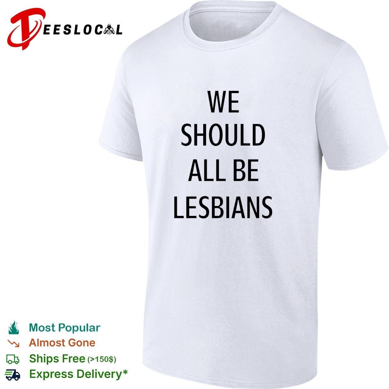 We should all be lesbians quote funny shirt