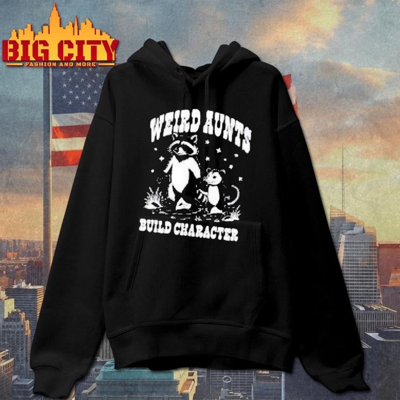 Weird Aunts Build Character Raccoon Opossum Meme Shirt