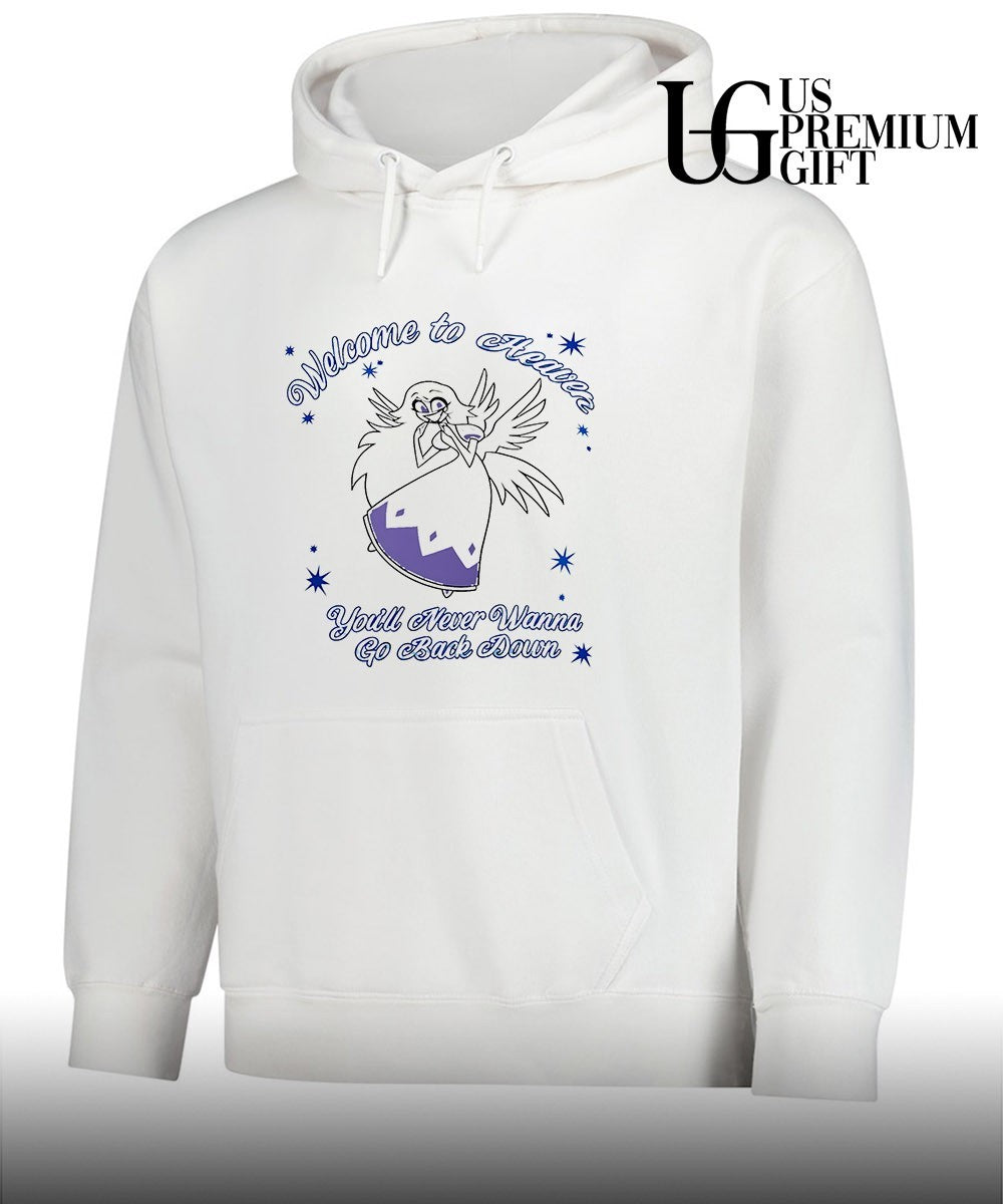 Welcome to heaven you’ll never wanna go back down shirt
