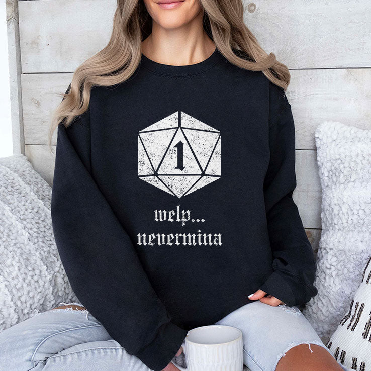 Welp Nevermind Nat 1 T Shirt
