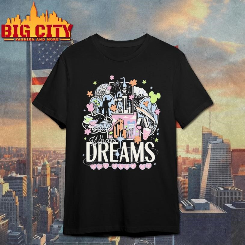What Dreams Are Made Of Shirt